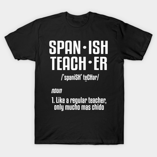 Spanish Teacher Definition Tshirt School Humor Joke T-Shirt by lohstraetereva